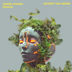 Satisfy You (Ander Huang & Mauzo Afro House Remix)