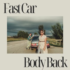 Fast Car x Body Back (SANTS Mashup)