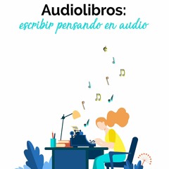 ⚡PDF ❤ Audiolibros: escribir pensando en audio (Spanish Edition)