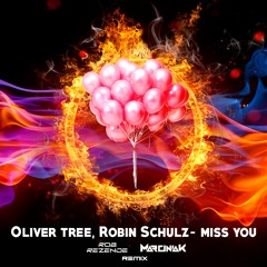 Oliver Tree E Robin Schuz - Miss You (MarciniaK & Rob Rezende Remix)★ Free Download ★