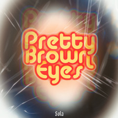 Pretty Brown Eyes