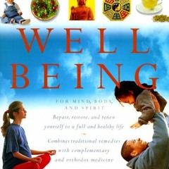 View EPUB KINDLE PDF EBOOK Illustrated Encyclopedia of Well-Being: For Mind, Body, an
