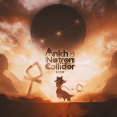 Ankh-Natron Collider【F/C MWC 4K 2025 Semifinals Tiebreaker】