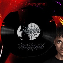 MAJESTIC - Go Awesome! (R165)