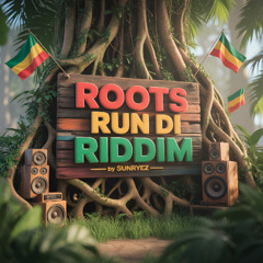 Roots run di riddim