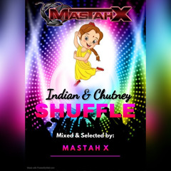 Mastah X - INDIAN & CHUTNEY SHUFFLE [Chutney 2020s & Bollywood Remix Live]