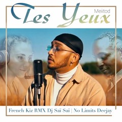 Tes Yeux - Meiitod - French Kiz - Prod By Dj Saï Saï Feat No Limits Deejay 2020