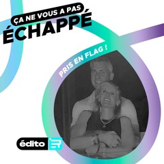 Pris en flag ! - Ça ne vous a pas échappé, l'édito du 08/09