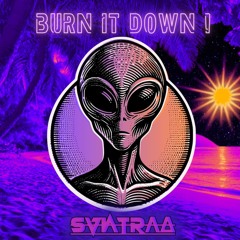 BURN IT DOWN ! ✌