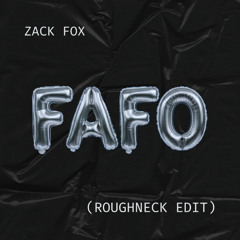 fafo (Roughneck Edit)