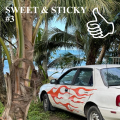 SWEET & STICKY #3