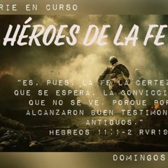 Tema 13: La Fe de Moisés 1 - Serie: Héroes de la Fe - Pr. Ángel Sánchez