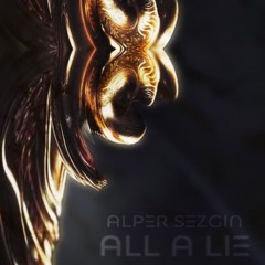 Alper Sezgin-ALL A LIE
