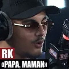 [Exclu] RK Papa, maman #PlanèteRap