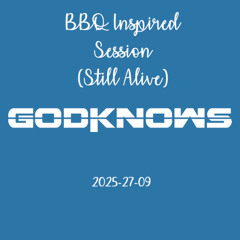 God Knows - Solo Session (BBQ Inspired edit)