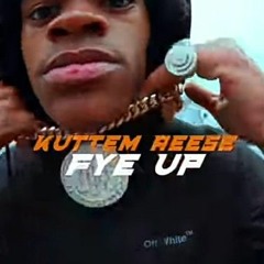 KuttEm Reese - Fye Up