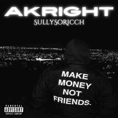 AkRight By SullySoRicch