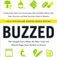 [VIEW] [PDF EBOOK EPUB KINDLE] Buzzed: The Straight Facts About the Most Used and Abused Drugs from