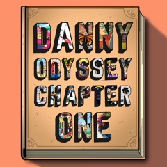 Danny Odyssey- Chapter One