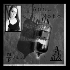 m|P 013 - Anna Moto [Guestmix] (Industrial)