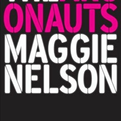 [DOWNLOAD] EBOOK 📝 The Argonauts by  Maggie Nelson [EPUB KINDLE PDF EBOOK]