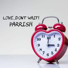 LOVE...Don't Wait! (Original)