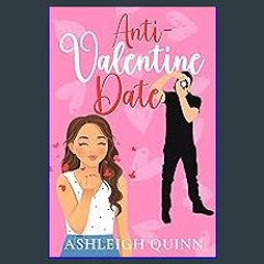 [Ebook] ⚡ Anti-Valentine Date: A grumpy/sunshine sweet romance get [PDF]
