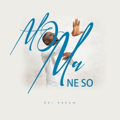 Mo Ma Ne So (lift Him Up)