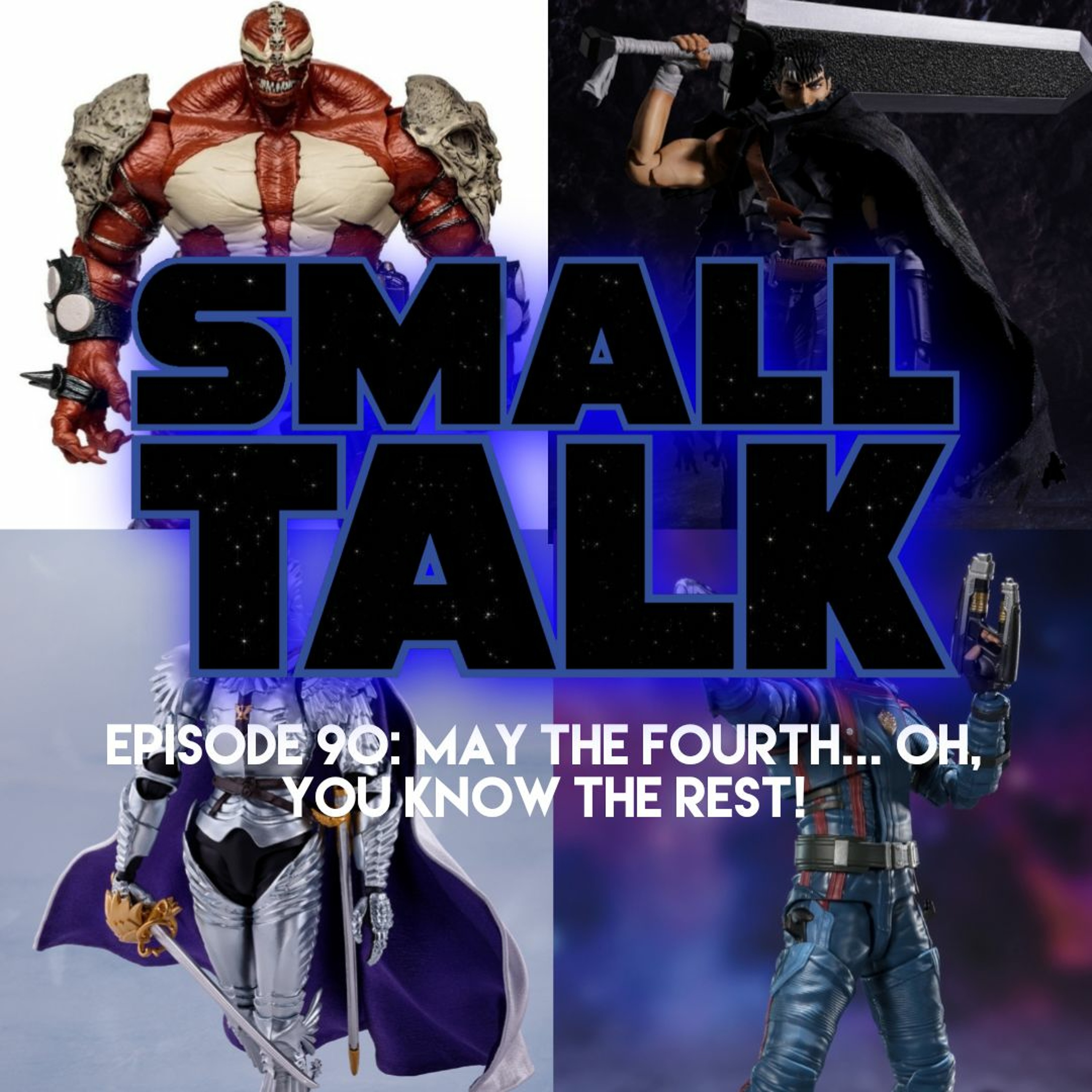 Small Talk Episode 90: May the Fourth... Oh you Know the Rest! episode artwork