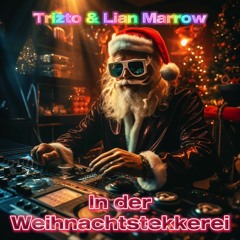 Trizto & Lian Marrow - In der Weihnachtstekkerei (Sped Up)