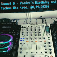Vadders Birthday And Techno Mix (rec.08.09.2020)