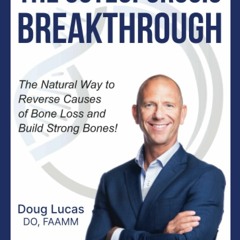 Free read The Osteoporosis Breakthrough: The Natural Way to Reverse Causes of Bone Loss