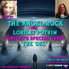 The Angel Rock With Lorilei Potvin" Special Guest, The ‘Del’