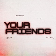 August Kind - Your Friends [FREE DL]