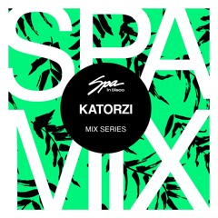 Spa In Disco - Artist 087 KATORZI - Mix series