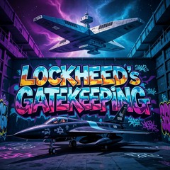 Lockheed: Evolution Gatekeeping Creed