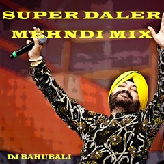 SUPER DALER MEHNDI MIX