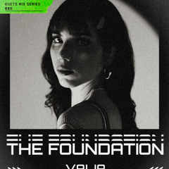 THE FOUNDATION - GUEST MIX SERIES 006: VALIA
