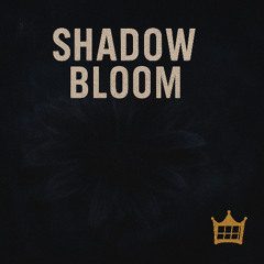 0125 - Shadow Bloom