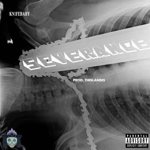 Kn1febaby - Severance (Prod Thislandis)
