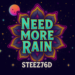Need More Rain (prod. Hippy Jack)