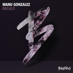 Manu Gonzalez - Late (Original Mix)