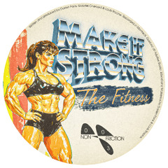 PREMIERE : The Fitness - Make It Strong