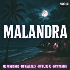 Malandra MC'S Minerinho - Pablin Zn - BL DO JC - CACATHY.mp3