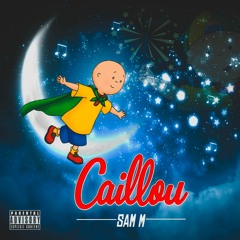 Sam M - Caillou