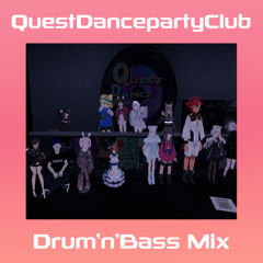 【DJ MIX】Quest Danceparty Club  2025/12/09 DnB Mix