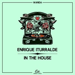 PREMIERE: Enrique Iturralde - In The House [Wanda]