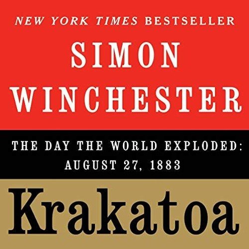 GET EBOOK 🗸 Krakatoa: The Day the World Exploded, August 27, 1883 by  Simon Winchest