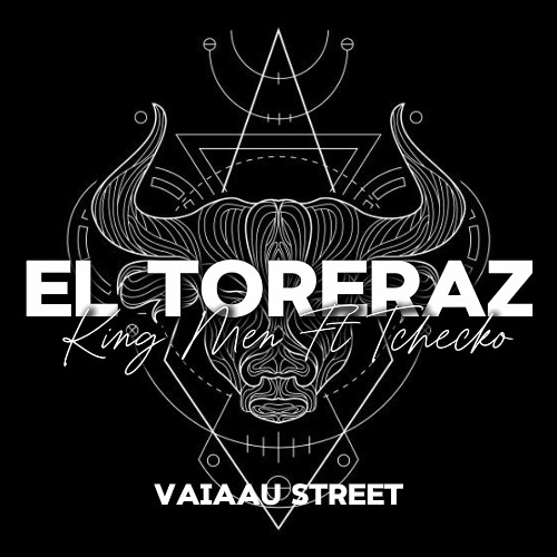 EL TORERAZ - ( King Men ft Tchecko )