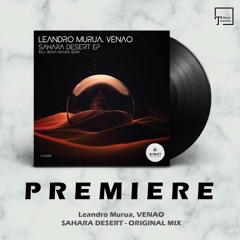 PREMIERE: Leandro Murua, VENAO - Sahara Desert (Original Mix) [COMET RECORDS]